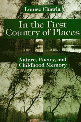 Louise Chawla - In the First Country of Places, Häftad