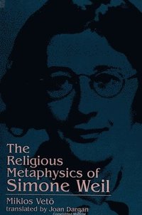 bokomslag The Religious Metaphysics of Simone Weil