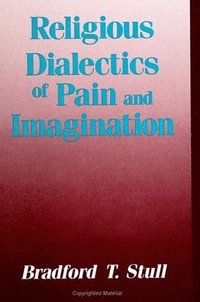 bokomslag Religious Dialectics of Pain and Imagination