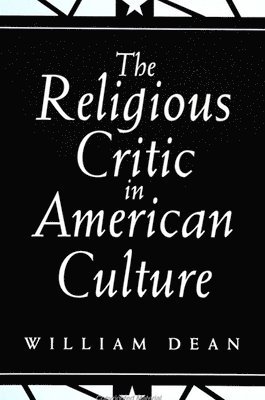 William Dean - Religious Critic in American Culture, Häftad