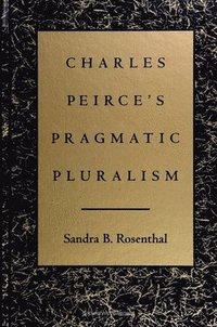 bokomslag Charles Peirce's Pragmatic Pluralism