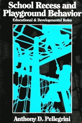 Anthony D. Pellegrini - School Recess and Playground Behavior, Häftad