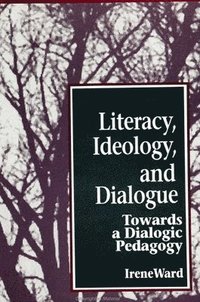 bokomslag Literacy, Ideology, and Dialogue