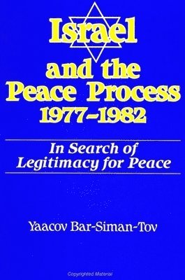 Yaacov Bar-Siman-Tov - Israel and the Peace Process 1977-1982, Häftad