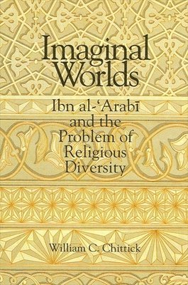 William C. Chittick - Imaginal Worlds, Häftad