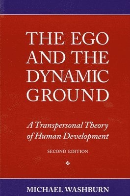 Michael Washburn - Ego and the Dynamic Ground, Häftad