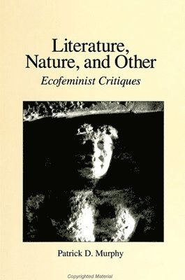 Patrick D. Murphy - Literature, Nature, and Other, Häftad