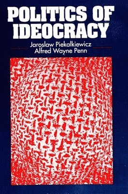 Jaroslaw Piekalkiewicz, Alfred Wayne Penn - Politics of Ideocracy, Häftad