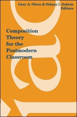 bokomslag Composition Theory for the Postmodern Classroom