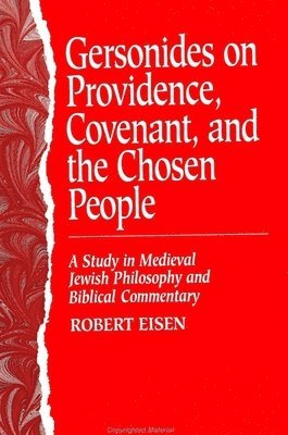 Robert Eisen - Gersonides on Providence, Covenant, and the Chosen People, Häftad