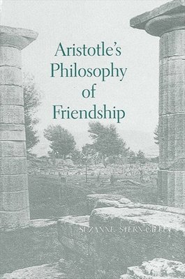 Suzanne Stern-Gillet - Aristotle's Philosophy of Friendship, Häftad