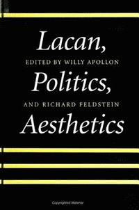 bokomslag Lacan, Politics, Aesthetics