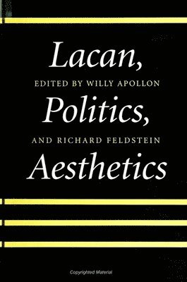 Willy Apollon, Richard Feldstein - Lacan, Politics, Aesthetics, Inbunden