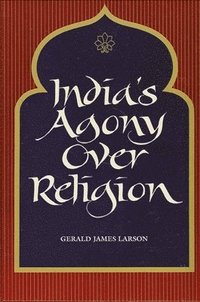 bokomslag India's Agony Over Religion
