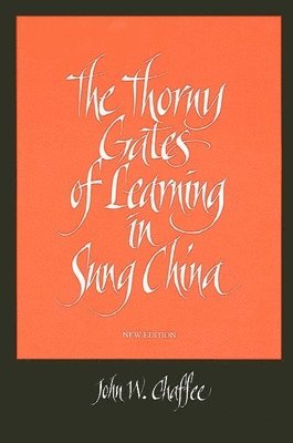 The Thorny Gates of Learning in Sung China 1