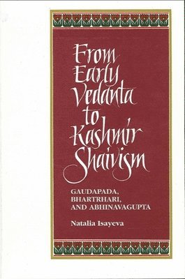 From Early Vedanta to Kashmir Shaivism 1
