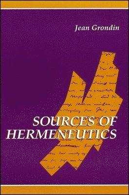 Jean Grondin - Sources of Hermeneutics, Häftad