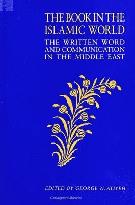 George N. Atiyeh - Book in the Islamic World, Häftad