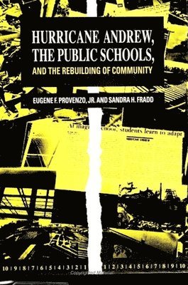 Eugene F. Provenzo Jr., Sandra H. Fradd - Hurricane Andrew, the Public Schools, and the Rebuilding of Community, Häftad