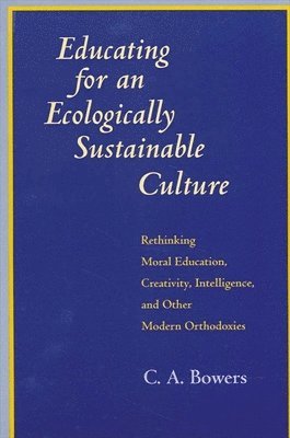 Educating for an Ecologically Sustainable Culture 1