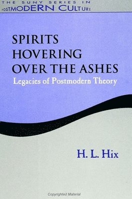 bokomslag Spirits Hovering Over the Ashes : Legacies of Postmodern Theory