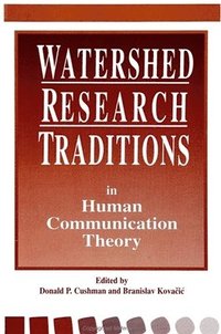 bokomslag Watershed Research Traditions in Human Communication Theory