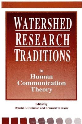 Watershed Research Traditions in Human Communication Theory 1