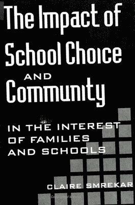 Claire Smrekar - Impact of School Choice and Community, Häftad