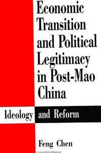bokomslag Economic Transition and Political Legitimacy in Post-Mao China