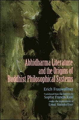 Erich Frauwallner, Ernst Steinkellner - Studies in Abhidharma Literature and the Origins of Buddhist Philosophical Systems, Häftad