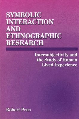 bokomslag Symbolic Interaction and Ethnographic Research