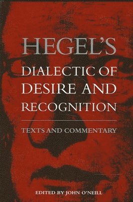 John O'Neill - Hegel's Dialectic of Desire and Recognition, Häftad