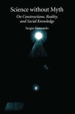 Sergio Sismondo - Science without Myth, Häftad