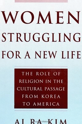 Ai Ra Kim - Women Struggling For a New Life, Häftad