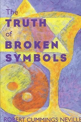 Robert Cummings Neville - Truth of Broken Symbols, Häftad