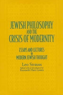 Jewish Philosophy and the Crisis of Modernity 1
