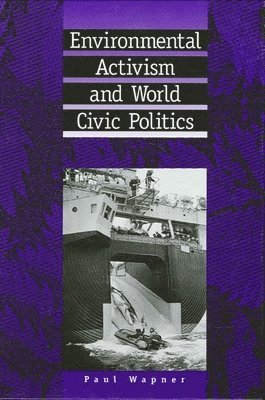 Paul Wapner - Environmental Activism and World Civic Politics, Häftad