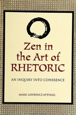 Mark McPhail - Zen in the Art of Rhetoric, Häftad