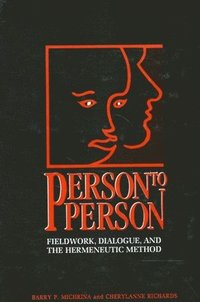bokomslag Person to Person: Fieldwork, Dialogue, and the Hermeneutic Method