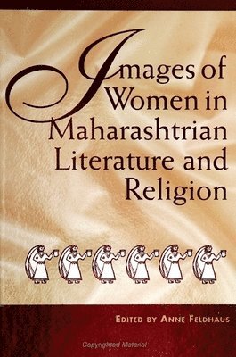 Anne Feldhaus - Images of Women in Maharashtrian Literature and Religion, Häftad