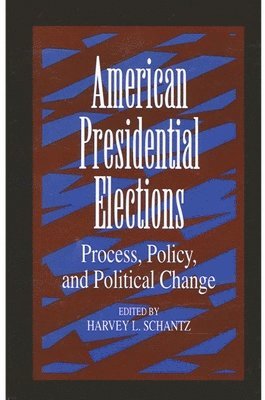 Harvey L. Schantz - American Presidential Elections, Häftad