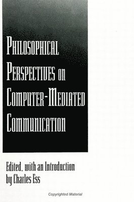 Philosophical Perspectives on Computer-Mediated Communication 1