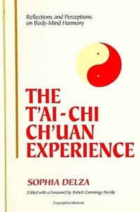 bokomslag The T'ai-Chi Ch'uan Experience