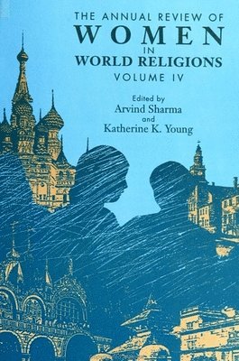 Arvind Sharma, Katherine K. Young - Annual Review of Women in World Religions, Inbunden