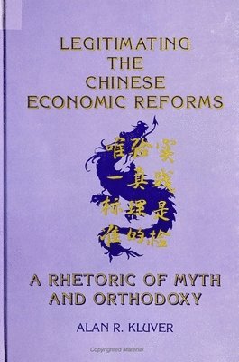 Alan R Kluver - Kluver, A: Legitimating the Chinese Economic Reforms, Häftad