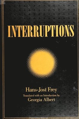 Hans-Jost Frey - Interruptions, Häftad