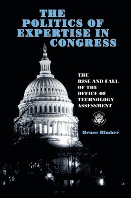 Bruce Bimber - Politics of Expertise in Congress, Häftad