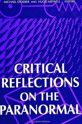 Michael Stoeber, Hugo A. Meynell - Critical Reflections on the Paranormal, Häftad