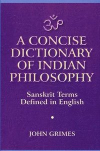 bokomslag A Concise Dictionary of Indian Philosophy