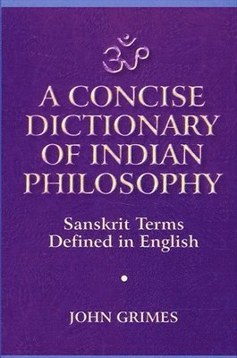 bokomslag A Concise Dictionary of Indian Philosophy